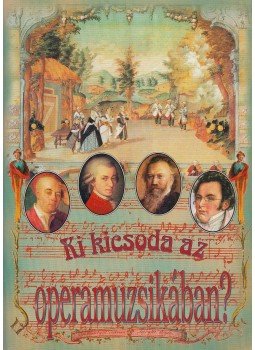 Mihályi Gabriella (szerk.) - Ki kicsoda az operamuzsikában? Mihályi Gabriella (szerk.) - Ki kicsoda az operamuzsikában?, 0 antikvár könyv