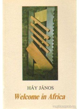 Háy János - Welcome in Africa Háy János - Welcome in Africa, Budapest 1992 antikvár könyv