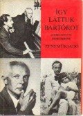 Bónis Ferenc - Így láttuk Bartókot