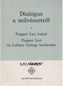 Popper Leó, Lukács György - Dialógus a művészetről Popper Leó, Lukács György - Dialógus a művészetről, Budapest 1993 antikvár könyv
