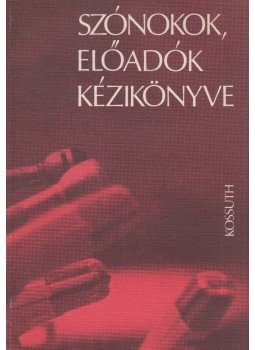 Tábori László - Szónokok, előadók kézikönyve Tábori László - Szónokok, előadók kézikönyve, Budapest 1975 antikvár könyv