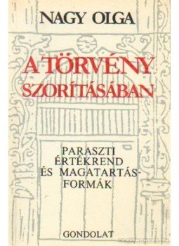 Nagy Olga - A törvény szorításában Nagy Olga - A törvény szorításában, Budapest 1989 antikvár könyv