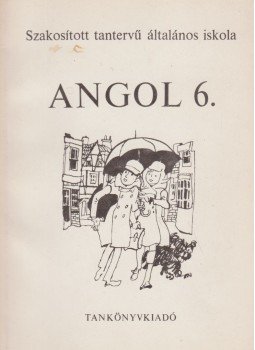 Horváth József, Közéki Béláné - Angol 6. Horváth József, Közéki Béláné - Angol 6., Budapest 1986 antikvár könyv