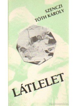 Szenczi Tóth Károly - Látlelet Szenczi Tóth Károly - Látlelet, Budapest 1993 antikvár könyv