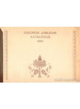 Kiss Imre - Gádorosi jubileumi katalógus 1990 Kiss Imre - Gádorosi jubileumi katalógus 1990, 0 antikvár könyv