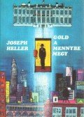 Joseph Heller - Gold a mennybe megy