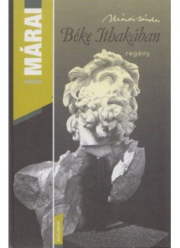 Márai Sándor - Béke Ithakában Márai Sándor - Béke Ithakában, Budapest 2008 antikvár könyv