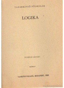 Szendrei János, Tóth Balázs - Logika Szendrei János, Tóth Balázs - Logika, Budapest 1989 antikvár könyv