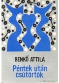 Benkő Attila - Péntek után csütörtök