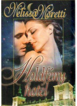 Moretti, Melissa - Holdfény hotel, Budapest 0 antikvár könyv