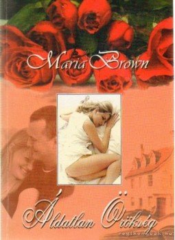 Maria Brown - Áldatlan örökség Maria Brown - Áldatlan örökség, 2006 antikvár könyv