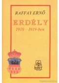 Raffay Ernő - Erdély 1918-1919-ben