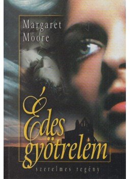 Margaret Moore - Édes gyötrelem Margaret Moore - Édes gyötrelem, Budapest 2003 antikvár könyv