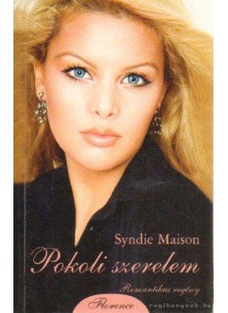 Maison, Syndie - Pokoli szerelem Maison, Syndie - Pokoli szerelem, Kistarcsa 2007 antikvár könyv