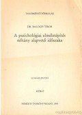 Balogh Tibor - A pszichológiai elméletépítés néhány alapvető időszaka