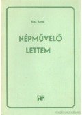 Kiss Antal - Népművelő lettem