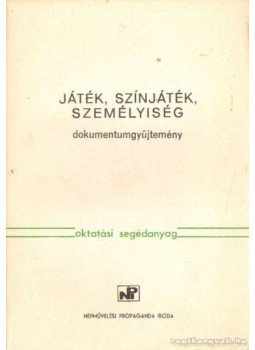 Gabnai Katalin - Játék, színjáték, személyiség Gabnai Katalin - Játék, színjáték, személyiség, Budapest 1981 antikvár könyv