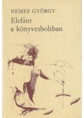 Nemes György - Elefánt a könyvesboltban
