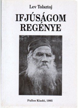 Lev Tolsztoj - Ifjúságom regénye Lev Tolsztoj - Ifjúságom regénye, 1995 antikvár könyv
