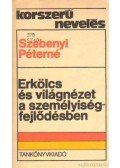 Szebenyi Péterné - Erkölcs és világnézet a személyiségfejlődésben