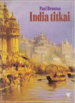 Brunton, Paul - India titkai Brunton, Paul - India titkai, Budapest 1991 antikvár könyv