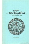 Csihák György - Magyar történelmi tanulmányok 1.