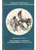 Szerencsés Károly - Magyarország története a II. világháború után 1945-1975