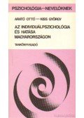 Dr. Arató Ottó,Kiss György - Az individuálpszichológia és hatása Magyarországon