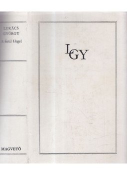 Lukács György - A fiatal Hegel Lukács György - A fiatal Hegel, Budapest 1979 antikvár könyv