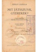 Stelly Gizella - Mit játsszunk, gyerekek?