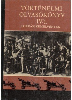 Kislaki Károly - Történelmi olvasókönyv IV/1. Kislaki Károly - Történelmi olvasókönyv IV/1., Budapest 1973 antikvár könyv