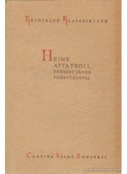 Heine, Heinrich - Atta Troll Heine, Heinrich - Atta Troll, Budapest 1958 antikvár könyv