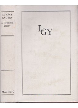 Lukács György - A történelmi regény Lukács György - A történelmi regény, Budapest 1977 antikvár könyv