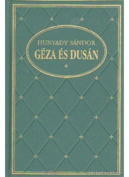 Hunyady Sándor - Géza és Dusán Hunyady Sándor - Géza és Dusán, Budapest 1994 antikvár könyv