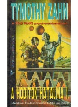 Zahn, Timothy - A hódítók hatalma I. Zahn, Timothy - A hódítók hatalma I., 1995 antikvár könyv