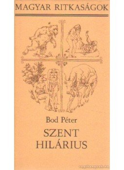 Bod Péter - Szent Hilárius Bod Péter - Szent Hilárius, Budapest 1987 antikvár könyv