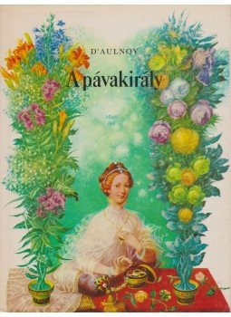 Aulnoy, D - A pávakirály Aulnoy, D - A pávakirály, Budapest 1984 antikvár könyv