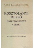 Kosztolányi Dezső - Kosztolányi Dezső összegyűjtött versei