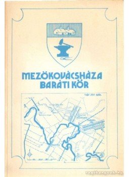 Balogh György - Mezőkovácsháza baráti kör Balogh György - Mezőkovácsháza baráti kör, Mezőkovácsháza 1987 antikvár könyv
