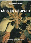 Mérei Ferenc - Társ és csoport