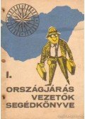 dr. Batizi László (szerk.),Balogh Fernc (szerk.) - Országjárás-vezetők segédkönyve I.