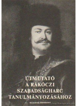 R. Várkonyi Ágnes - Útmutató a Rákóczi szabadságharc tanulmányozásához R. Várkonyi Ágnes - Útmutató a Rákóczi szabadságharc tanulmányozásához, Budapest 1976 antikvár könyv