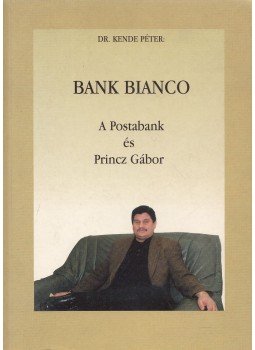 Dr. Kende Péter - Bank Bianco Dr. Kende Péter - Bank Bianco, Budapest 0 antikvár könyv