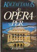 Koltai Tamás - Az Opera-per