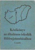 Kazár Leona,Kárpáti Imréné - Kézikönyv az általános iskolák földrajztanításához 5. osztály