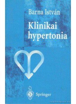 Barna István - Klinikai hypertonia Barna István - Klinikai hypertonia, Budapest 1995 antikvár könyv