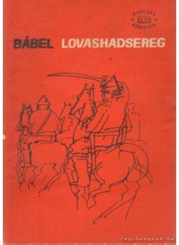 Iszaak Bábel - Lovashashadsereg Iszaak Bábel - Lovashashadsereg, Budapest 1967 antikvár könyv