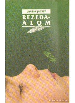 Utassy József - Rezeda-álom Utassy József - Rezeda-álom, Debrecen 1991 antikvár könyv
