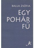 Balla Zsófia - Egy pohár fű