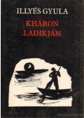 Illyés Gyula - Kháron ladikján